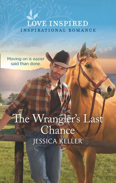 The Wrangler’s Last Chance (Mills & Boon Love Inspired) (Red Dog Ranch, Book 3)