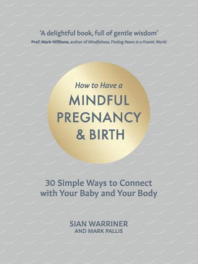 How to Have a Mindful Pregnancy and Birth