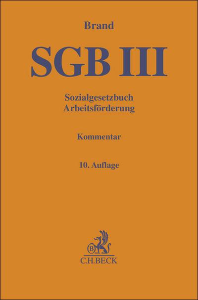 Sozialgesetzbuch: Arbeitsförderung - SGB III -. Kommentar (Gelbe Erläuterungsbücher)