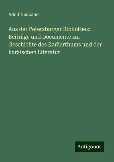 Neubauer, A: Aus der Petersburger Bibliothek: Beiträge und D