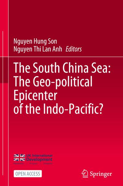 The South China Sea: The Geo-political Epicenter of the Indo-Pacific?
