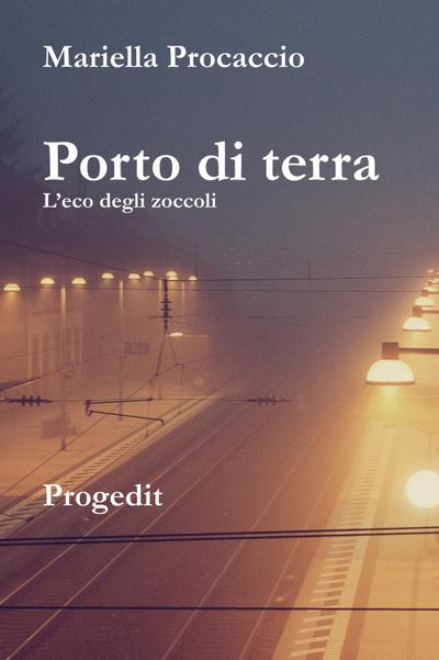 Porto di terra. L’eco degli zoccoli