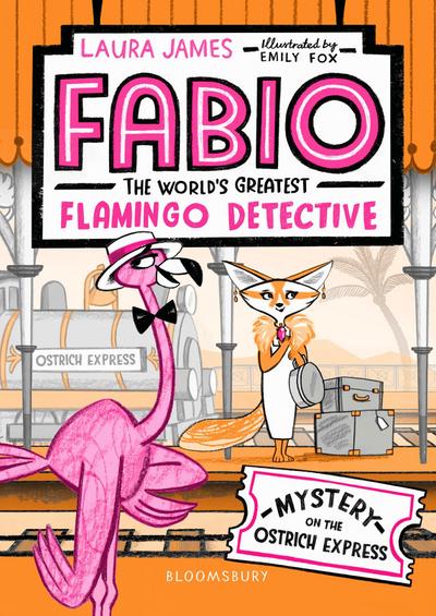 Fabio The World’s Greatest Flamingo Detective: Mystery on the Ostrich Express