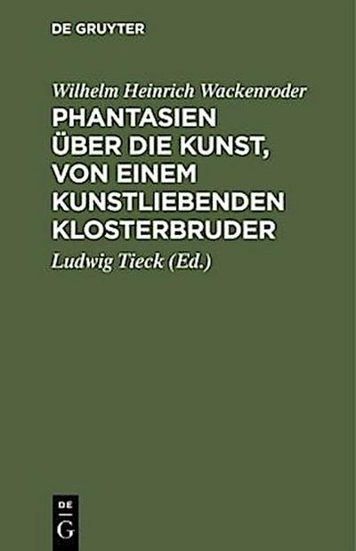 Phantasien über die Kunst, von einem kunstliebenden Klosterbruder