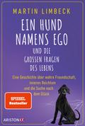 Ein Hund namens Ego und die großen Fragen des Lebens von Martin Limbeck | Buch