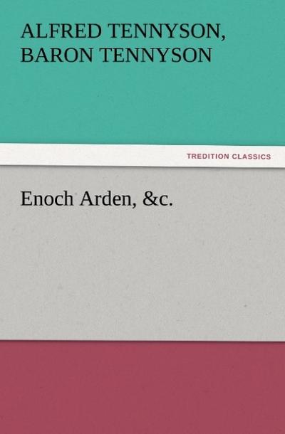 Enoch Arden,&c.