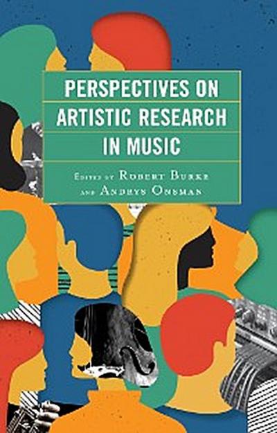 Perspectives on Artistic Research in Music