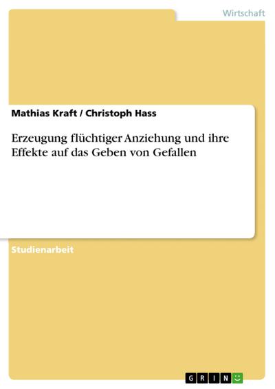Erzeugung flüchtiger Anziehung und ihre Effekte auf das Geben von Gefallen