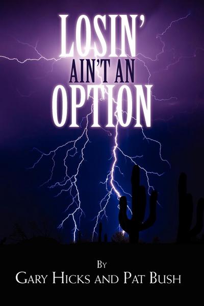 Losin’ Ain’t an Option