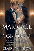 The Marriage He Ignored