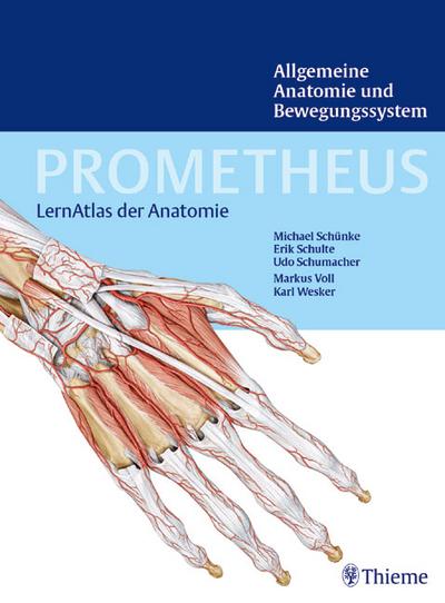 PROMETHEUS Lernatlas der Anatomie. Allgemeine Anatomie und Bewegungssystem