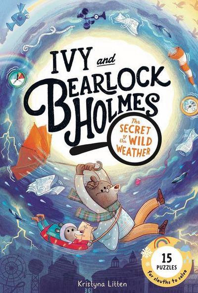 The Secret of the Wild Weather (Ivy and Bearlock Holmes Book 3)