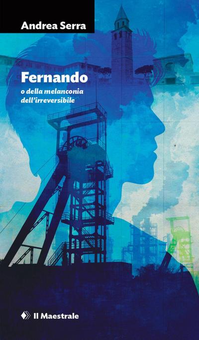 Fernando o della melanconia dell’irreversibile
