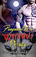 Pregnant to a Werewolf Prince (Paranormal Wolf Shifter Romance)
