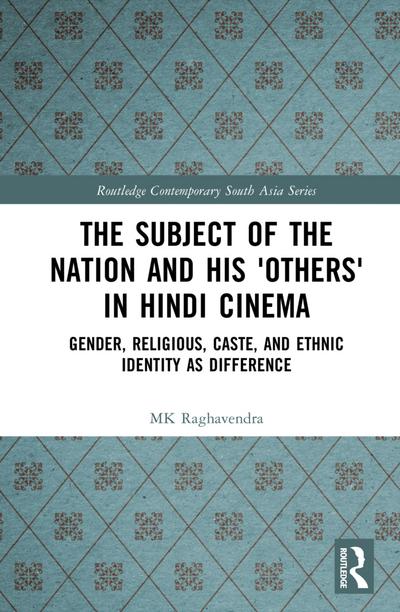 The Subject of the Nation and his ’Others’ in Hindi Cinema