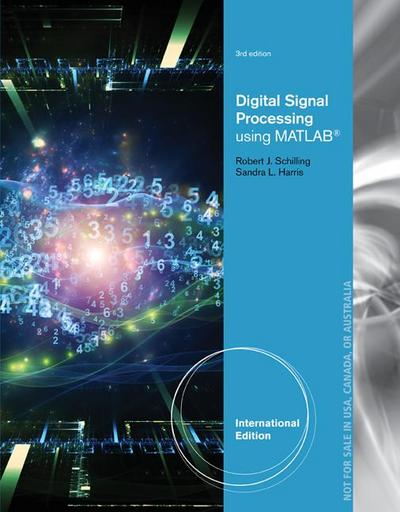 Schilling, R:  Digital Signal Processing Using MATLAB¿, Inte