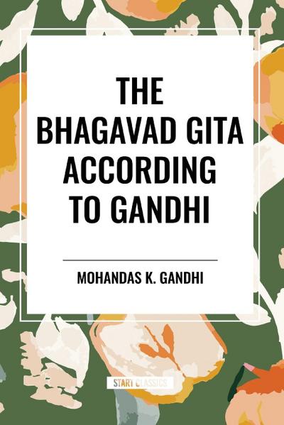 The Bhagavad Gita According to Gandhi