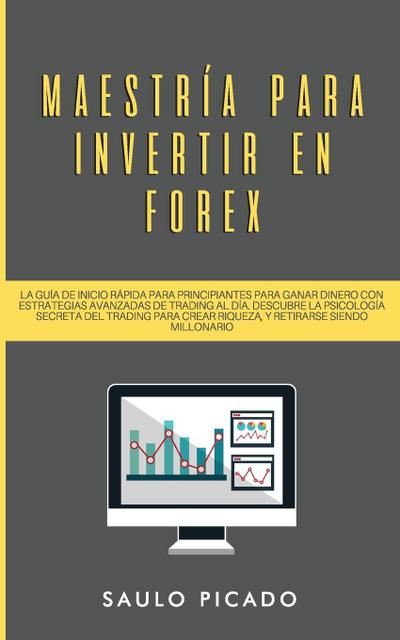 Maestría para Invertir en Forex