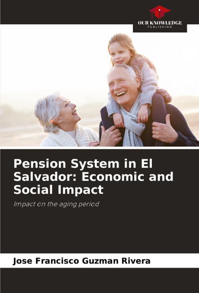 Pension System in El Salvador: Economic and Social Impact