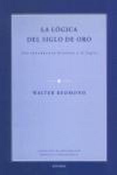 La lógica del siglo de oro : una introducción histórica a la lógica
