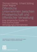 Öffentliche Unternehmen zwischen Privatwirtschaft und öffentlicher Verwaltung
