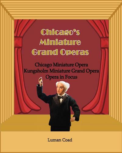 Chicago’s Unique Miniature Operas