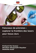 Faisceaux de précision : explorer la frontière des lasers pour tissus durs
