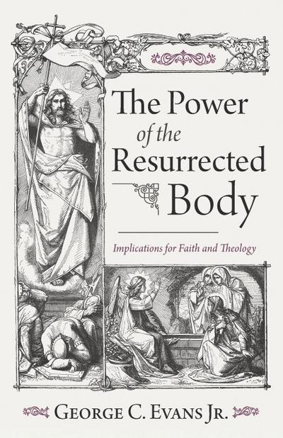 The Power of the Resurrected Body