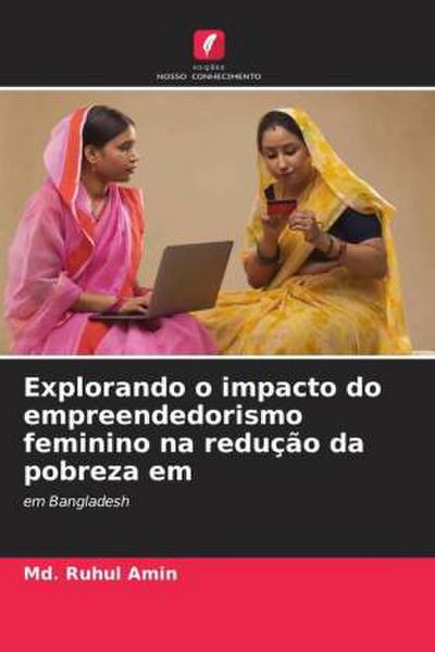 Explorando o impacto do empreendedorismo feminino na redução da pobreza em