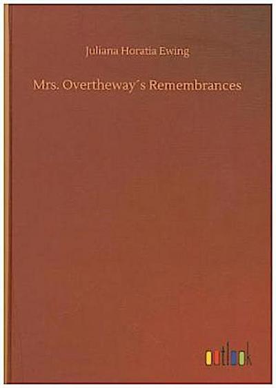 Mrs. Overtheway´s Remembrances