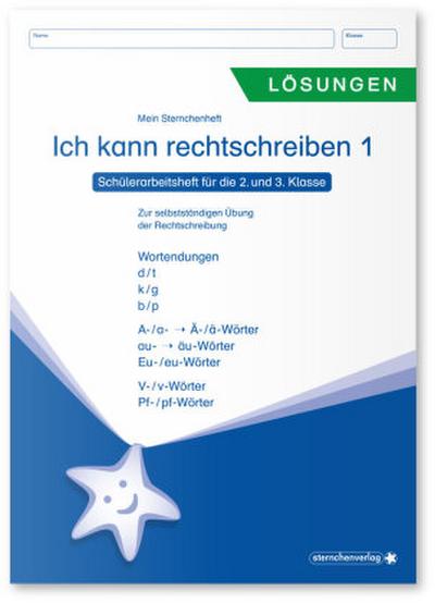 Ich kann rechtschreiben - Lösungen - Schülerarbeitsheft für die 2. bis 4. Klasse. H.1