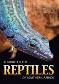 A Guide to the Reptiles of Southern Africa