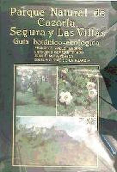 Parque Natural de Cazorla, Segura y Las Villas : guía botánico-ecológica