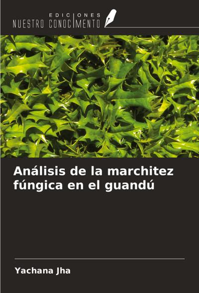 Análisis de la marchitez fúngica en el guandú