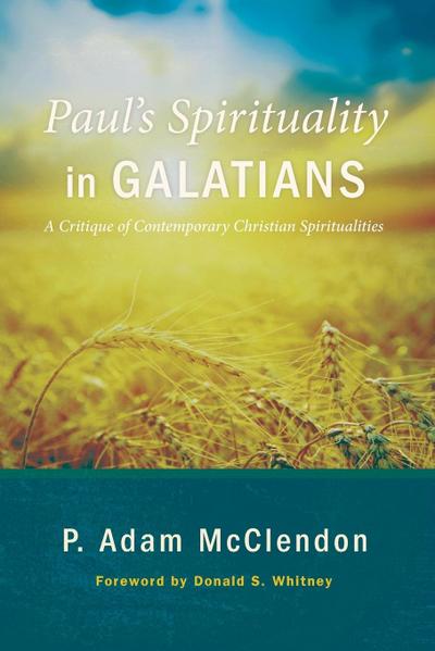 Paul’s Spirituality in Galatians
