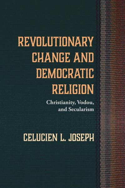 Revolutionary Change and Democratic Religion