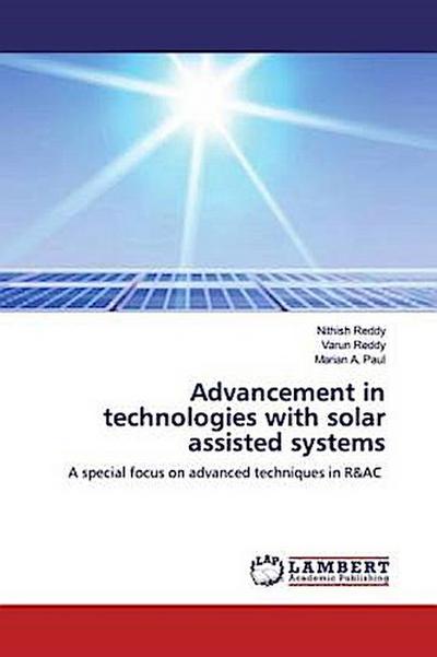 Advancement in technologies with solar assisted systems