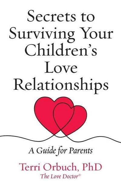 Secrets to Surviving Your Children’s Love Relationships