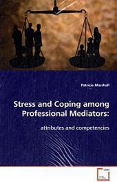 Stress and Coping among Professional Mediators: