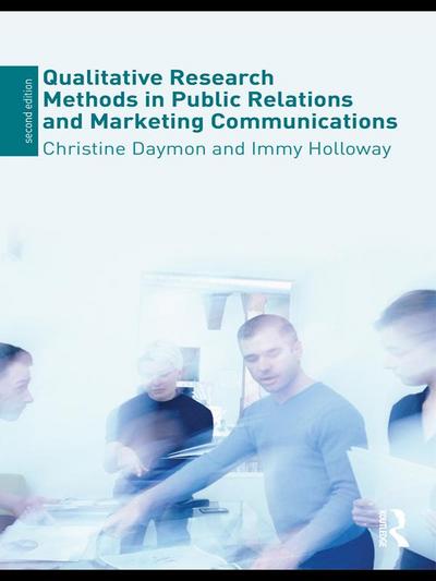 Qualitative Research Methods in Public Relations and Marketing Communications