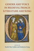 Gender and Voice in Medieval French Literature and Song