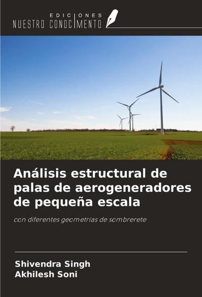 Análisis estructural de palas de aerogeneradores de pequeña escala