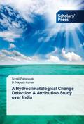 A Hydroclimatological Change Detection & Attri