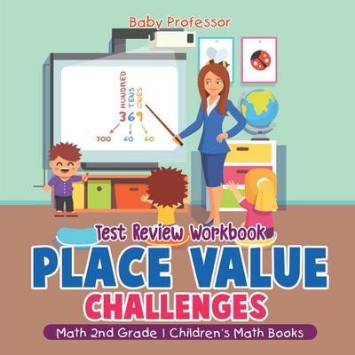 Place Value Challenges - Test Review Workbook - Math 2nd Grade | Children’s Math Books