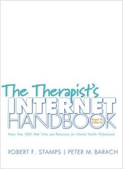 The Therapist’s Internet Handbook: More Than 1300 Web Sites and Resources for Mental Health Professionals [With CD-ROM]
