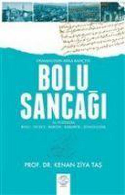 Osmanlinin Arka Bahcesi Bolu Sancagi