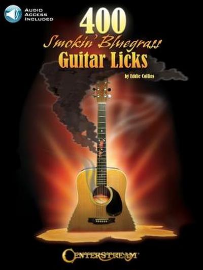400 Smokin’ Bluegrass Guitar Licks by Eddie Collins with Online Audio Access Included [With CD (Audio)]