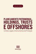Planejamento Patrimonial, Holdings, Trusts e Offshores