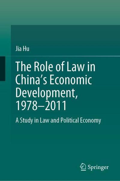 The Role of Law in Chinas Economic Development, 1978-2011