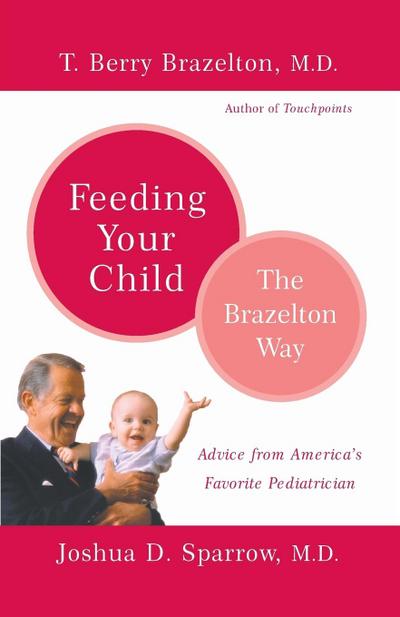 Feeding Your Child - The Brazelton Way